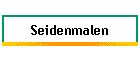 Seidenmalen